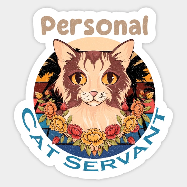 Personal Cat Servant, Funny Gift For Cat Lovers Sticker by Designer Ael